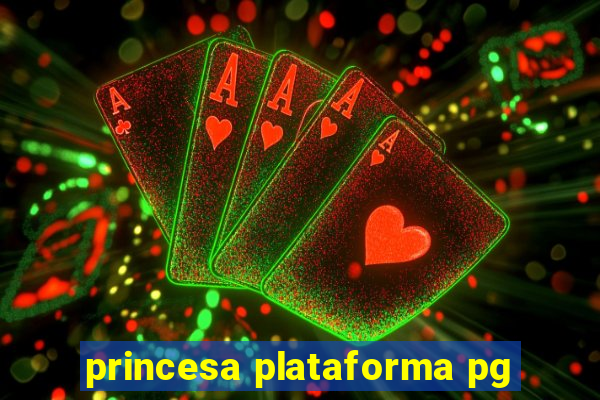 princesa plataforma pg